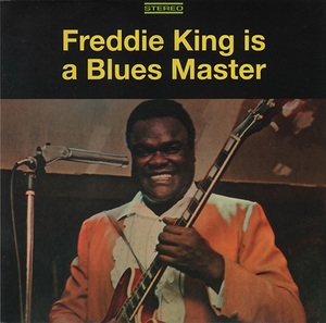 Freddie King Is A Blues Master