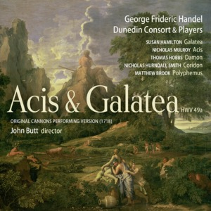 Acis & Galatea HWV 49a - Original Cannons Performing Version (1718) (Dunedin Consort)