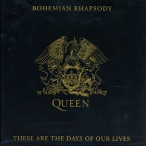 Bohemian Rhapsody - These Are The Days Of Our Lives