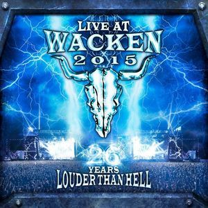 Live At Wacken 2015 - 26 Years Louder Than Hell