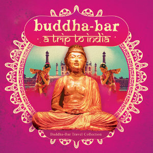 Buddha-Bar - Buddha-Bar: Trip To India