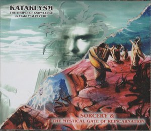 Sorcery & The Mystical Gate Of Reincarnation / The Temple Of Knowledge (Kataklysm Part III)
