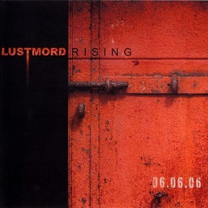 Lustmord Rising (06.06.06)