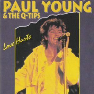 Paul Young &the Q-tips - Love Hurts
