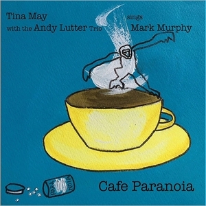Cafe Paranoia: Sings Mark Murphy