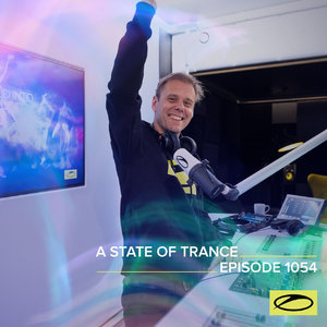 Asot 1054 - A State Of Trance Episode 1054