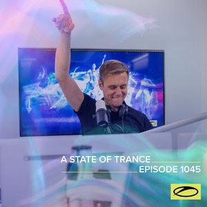Asot 1045 - A State Of Trance Episode 1045
