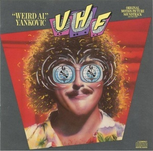 UHF (Original Motion Picture Soundtrack And Other Stuff)