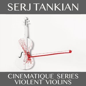 Cinematique Series - Violent Violins