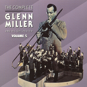 The Complete Glenn Miller 1938-1942 Vol.5-8