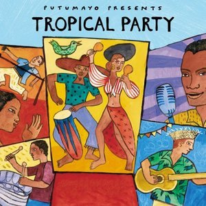 Tropical Party by Putumayo