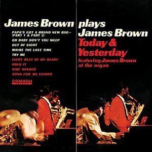 James Brown Plays James Brown Today & Yesterday