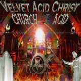 Velvet Acid Christ - Church Of Acid (eu) '1996