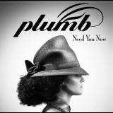 Plumb - Need You Now '2013