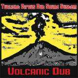 Twilight Circus Dub Sound System - Volcanic Dub '2001