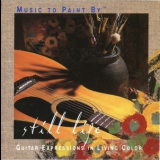 Phil Keaggy - Music To Paint By - Still Life (us Unison Vb2642) '1999