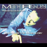 Mark Ashley - When I See The Angels Cry '2003