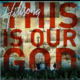 Hillsong - This Is Our God '2008