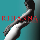 Rihanna - Good Girl Gone Bad (Reloaded) '2007