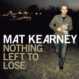 Mat Kearney - Nothing Left To Lose '2006