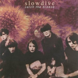 Slowdive - Catch The Breeze '2004