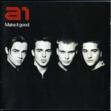 A1 - Make It Good '2002