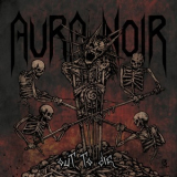 Aura Noir - Out To Die '2012