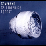 Covenant - Call The Ships To Port '2002
