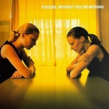 Placebo - Without You I'm Nothing (Original) '1998