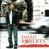 David Roberts - Better Late Than Never '2008