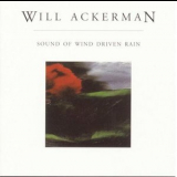 William Ackerman - Sound Of Wind Driven Rain '1998