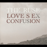 The Ruse - Love Sex Confusion '2010