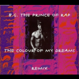 B.G. The Prince Of Rap - The Colour Of My Dreams (Remix) '1994