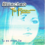 Blumchen - Tu Es Mon Île '1999