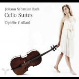 Johann Sebastian Bach - Cello Suites: Suites Pour Violoncelle Seul BWV 1007-1012 (Ophélie Gaillard) '2011
