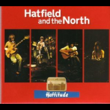 Hatfield And The North - Hattitude '2006