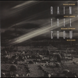 Rain Tree Crow - Rain Tree Crow '1991