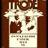 Triode - On N'a Pas Fini D'avoir Tout Vu '1971