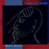 Third Ear Band - Brain Waves '1993