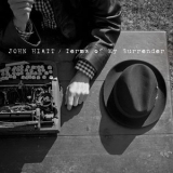 John Hiatt - Terms Of My Surrender '2014