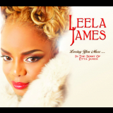 Leela James - Loving You More... In The Spirit Of Etta James '2012