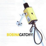 Bobina - Catchy! '2004