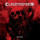 Claustrofobia - I See Red '2009