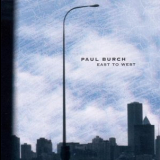 Paul Burch - East To West '2006
