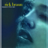 Rick Braun - Kisses In The Rain '2001