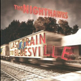 The Nighthawks - Last Train To Bluesville '2010