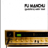 Fu Manchu - (godzilla's) Eatin' Dust '2004