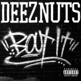 Deez Nuts - Bout It (2CD) '2013