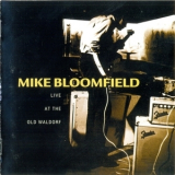 Mike Bloomfield - Live At The Old Waldorf (Japan) '1998