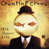 Counting Crows - This Desert Life '1999